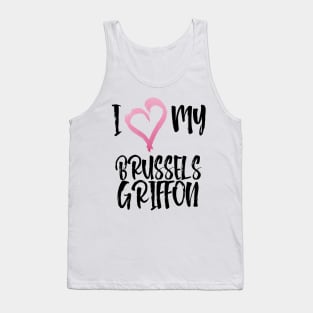 I Heart My Brussels Griffon! Especially for Brussels Griffon Dog Lovers! Tank Top